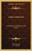 Show At Sho'Cards
