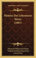 Histoire Des Litteratures Slaves (1881)