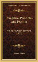 Evangelical Principles And Practice: Being Fourteen Sermons (1803)