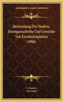 Bestimmung Der Starken, Eisenquerschnitte Und Gewichte Von Eisenbetonplatten (1906)