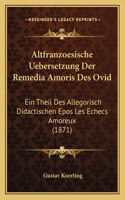 Altfranzoesische Uebersetzung Der Remedia Amoris Des Ovid