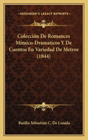 Colección De Romances Mimico-Dramaticos Y De Cuentos En Variedad De Metros (1844)