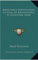 Bibliotheca Borvoniensis Ou Essai De Bibliographie Et D'Histoire (1865)