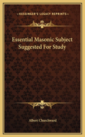 Essential Masonic Subject Suggested For Study