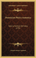 Dissertacion Phisico Anatomica