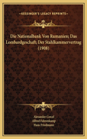 Die Nationalbank Von Rumanien; Das Lombardgeschaft; Der Stahlkammervertrag (1908)