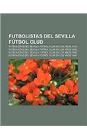 Futbolistas del Sevilla Futbol Club: Futbolistas del Sevilla Futbol Club En Los Anos 1910, Futbolistas del Sevilla Futbol Club En Los Anos 1920(Spanish)