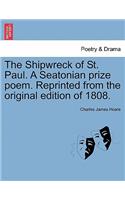 Shipwreck of St. Paul. a Seatonian Prize Poem. Reprinted from the Original Edition of 1808.