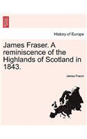 James Fraser. a Reminiscence of the Highlands of Scotland in 1843.: (English)