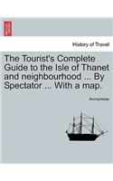 Tourist's Complete Guide to the Isle of Thanet and Neighbourhood ... by Spectator ... with a Map.