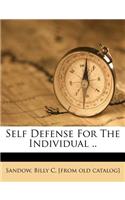 Self Defense for the Individual ..