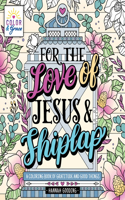 Color & Grace: For the Love of Jesus and Shiplap