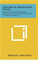 Discord in Brown and White: Nine Essays on Intergroup Relations in the United States by a Negro American
