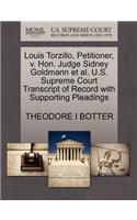 Louis Torzillo, Petitioner, V. Hon. Judge Sidney Goldmann Et Al. U.S. Supreme Court Transcript of Record with Supporting Pleadings