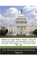 Report on Lake Sidney Lanier, Forsyth, Gwinnett, Hall, and Lumpkin Counties, Georgia: EPA Region IV, Working Paper No. 293