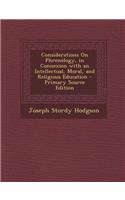 Considerations on Phrenology, in Connexion with an Intellectual, Moral, and Religious Education