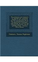 The Production and Treatment of Vegetable Oils