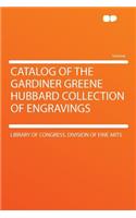 Catalog of the Gardiner Greene Hubbard Collection of Engravings