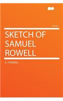 Sketch of Samuel Rowell