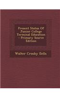 Present Status of Junior College Terminal Education