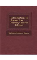 Introduction to Roman Law... - Primary Source Edition: (English)