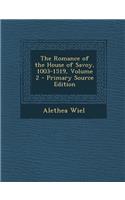 The Romance of the House of Savoy, 1003-1519, Volume 2