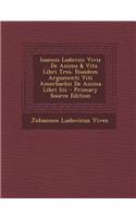 Ioannis Lodovici Vivis ... de Anima & Vita Libri Tres. Eiusdem Argumenti Viti Amerbachii de Anima Libri IIII