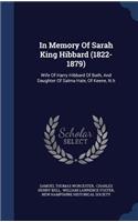 In Memory Of Sarah King Hibbard (1822-1879)