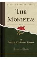 The Monikins, Vol. 1 of 2 (Classic Reprint)