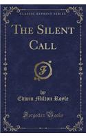 The Silent Call (Classic Reprint)
