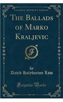 The Ballads of Marko Kraljevic (Classic Reprint)