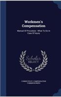 Workmen's Compensation: Manual Of Procedure: What To Do In Case Of Injury