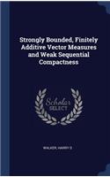 Strongly Bounded, Finitely Additive Vector Measures and Weak Sequential Compactness