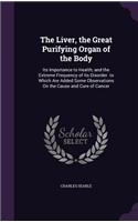 Liver, the Great Purifying Organ of the Body