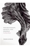Psychotherapy, Society, and Politics