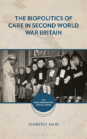 Biopolitics of Care in Second World War Britain