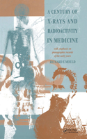 A Century of X-Rays and Radioactivity in Medicine