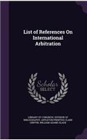 List of References On International Arbitration
