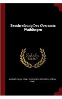 Beschreibung Des Oberamts Waiblingen