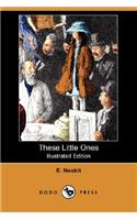 These Little Ones (Illustrated Edition) (Dodo Press)