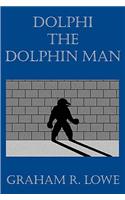 Dolphi the Dolphin Man
