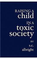 Raising a Child in a Toxic Society