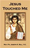 Jesus Touched Me