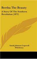 Bertha The Beauty: A Story Of The Southern Revolution (1872)