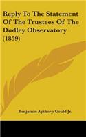 Reply To The Statement Of The Trustees Of The Dudley Observatory (1859)