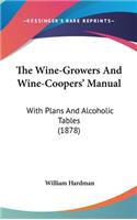 Wine-Growers And Wine-Coopers' Manual