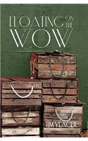 Floating on the Wow: (English)