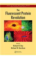 The Fluorescent Protein Revolution