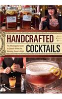 Handcrafted Cocktails: The Mixologist's Guide to Classic Drinks for Morning, Noon & Night