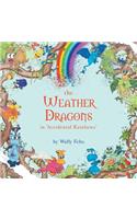 The Weather Dragons in 'Accidental Rainbows': (English)
